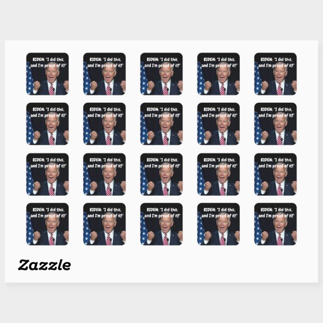 GAS PRICES: I DID THIS & I'M PROUD OF IT! BIDEN SQ SQUARE STICKER (Sheet)