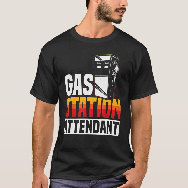 Gas Station Attendant Gas Pump Gasoline Fuel_1 T-Shirt (Front)
