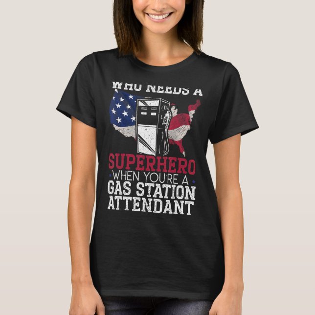 Gas Station Attendant Gas Pump Gasoline Fuel T-Shirt (Front)