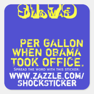 Gas was $1.79 per Gallon When Obama Took Office Square Sticker