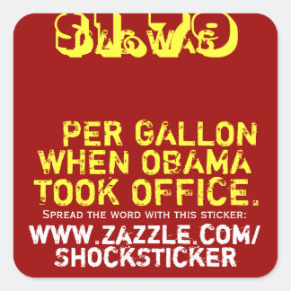 Gas was $1.79 per Gallon When Obama Took Office Square Sticker