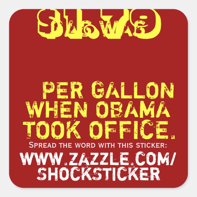 Gas was $1.79 per Gallon When Obama Took Office Square Sticker (Front)