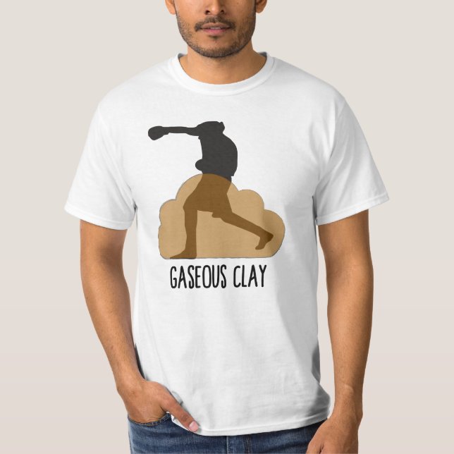 Gaseous Clay T-Shirt (Front)