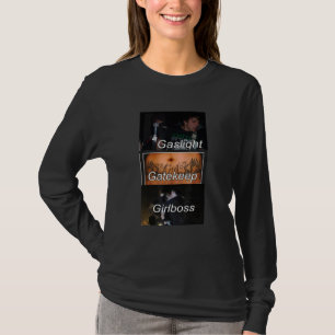 Gaslight Gatekeep Girlboss Meme 2 T-Shirt