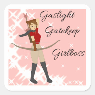 Gaslight, Gatekeep, Girlboss Sticker
