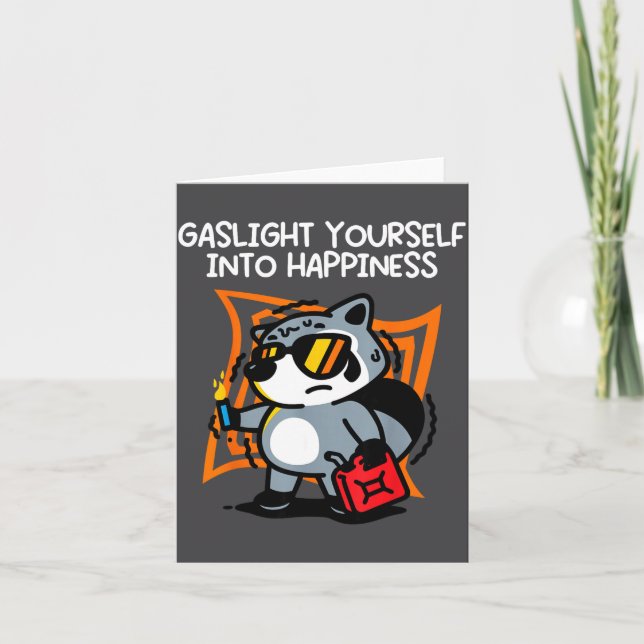 Gaslight Yourself Into Hapness  Card (Front)