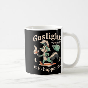 Gaslight yourself into happiness dark humour energ coffee mug