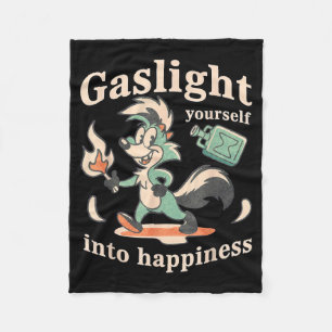 Gaslight yourself into happiness dark humour energ fleece blanket