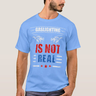 Gaslighting is not real youre just crazy Vintage T T-Shirt