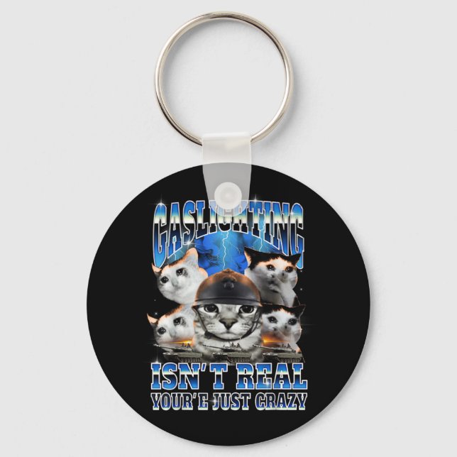 Gaslighting Isn't Real Funny Cat Meme Bootleg  Key Ring (Front)