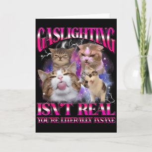 Gaslighting Isnt Real Funny Cat Meme Bootleg Graph Card