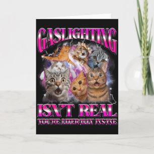 Gaslighting Isnt Real Funny Cat Meme Bootleg Graph Card