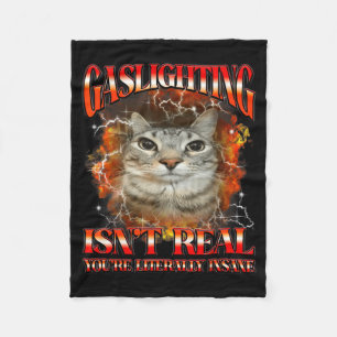 Gaslighting Isnt Real Funny Cat Meme Bootleg Graph Fleece Blanket
