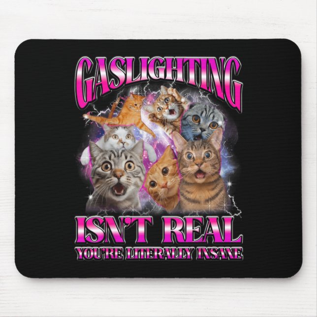 Gaslighting Isnt Real Funny Cat Meme Bootleg Graph Mouse Mat (Front)