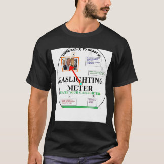 GASLIGHTING METER, RATE YOUR GAS LIGHTER T-Shirt