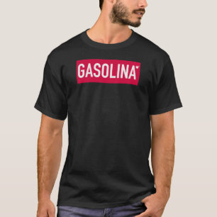 Gasolina - petrol T-Shirt