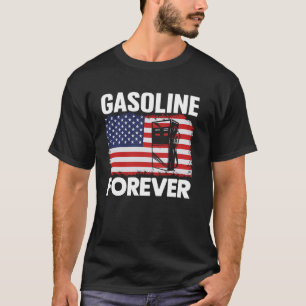 Gasoline Forever Funny gas cars lover patriotic US T-Shirt