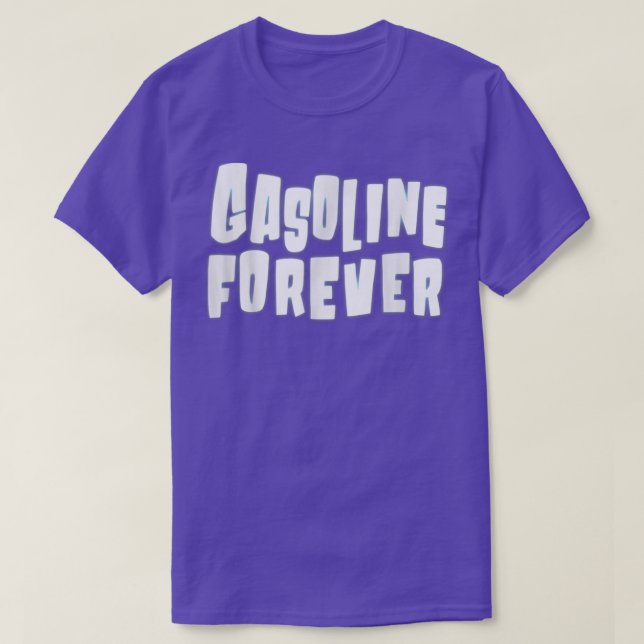 Gasoline Forever Funny Gas Cars Tees  (Design Front)