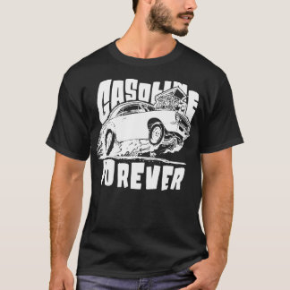 Gasoline Forever Funny Gas Cars Tees TShirt
