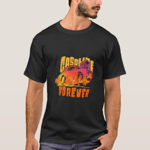 Gasoline Forever Gas Car Thanks For The Price Gaso T-Shirt