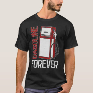 Gasoline Forever  Gas Cars 1 T-Shirt