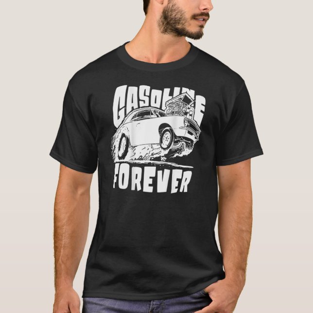 Gasoline Forever  Gas Cars T-Shirt (Front)