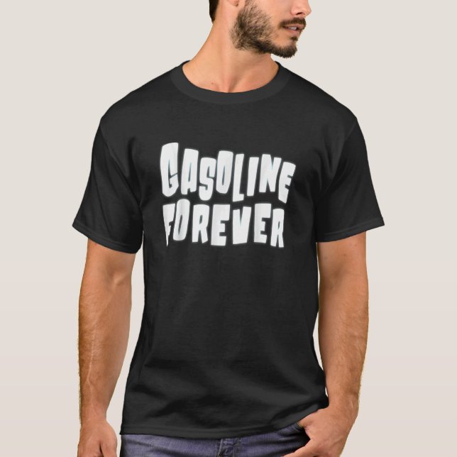 Gasoline Forever  Gas Cars Tees (Front)