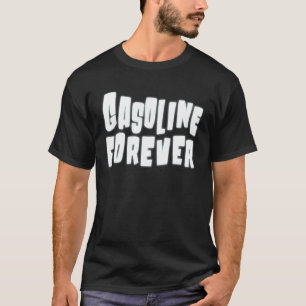 Gasoline Forever  Gas Cars Tees 3