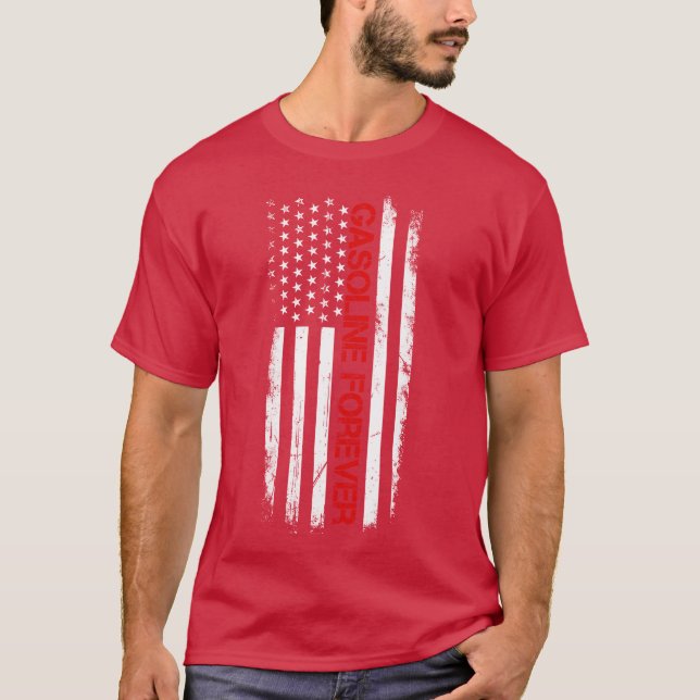 Gasoline Forever Us Flag Funny Fuel Gas Cars Mech  T-Shirt (Front)