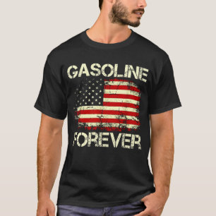  Gasoline Forever Us Flag Funny Fuel Gas Cars  T-Shirt