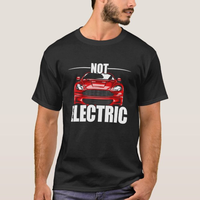 Gasoline Powered Car Not Hybrid Electric Cars T-Shirt (Front)