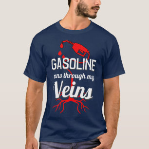 Gasoline Runs Through My Veins Lover Mechanic T-Shirt