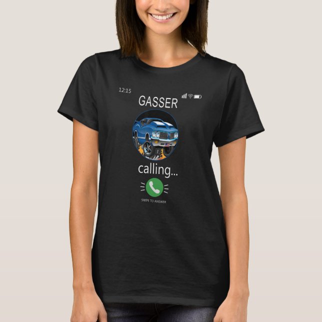Gasser Is Calling  Mobile Cell Phone Call T-Shirt (Front)