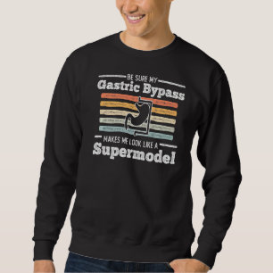 Gastric Bypass Statement Bariatric Surgery Recove Sweatshirt