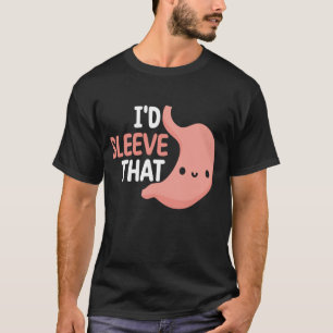 Gastric Surgeon Bariatric Downsizing Sleeve Surger T-Shirt