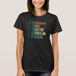 Gastric Surgeon Dad And Bariatirc Surgery T-Shirt