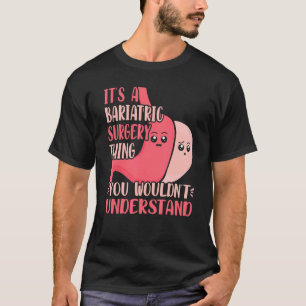 Gastric Surgery & Downsizing Progress Gastric Bypa T-Shirt