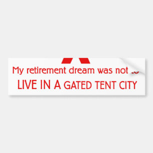 Gated Tent City Recession Bumper Sticker