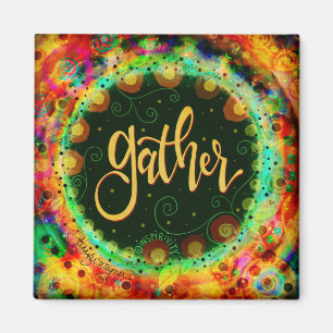 Gather Floral Pretty Trendy Inspirational Magnet