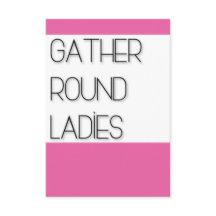 Gather Round Ladies