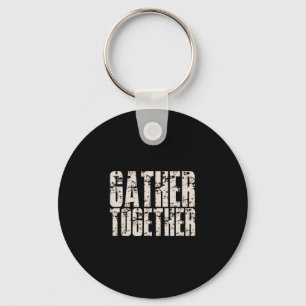 Gather Together Happy Thanksgiving Family Matching Key Ring