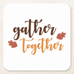 Gather Together Thanksgiving Autumn Colours  Square Paper Coaster