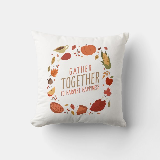 Gather Together to Harvest Happiness  Cushion (Front)