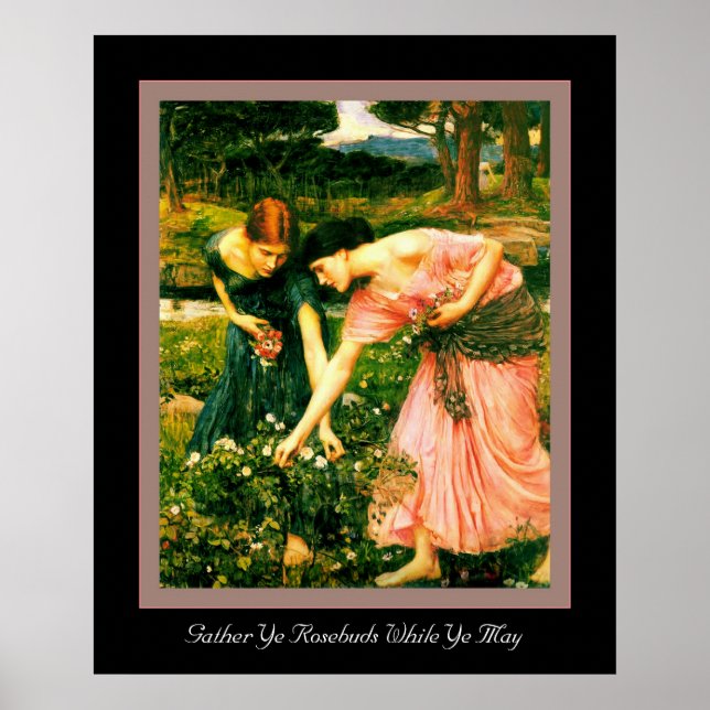 Gather Ye Rosebuds Poster (Front)
