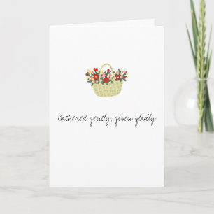Gathered gently, given gladly card