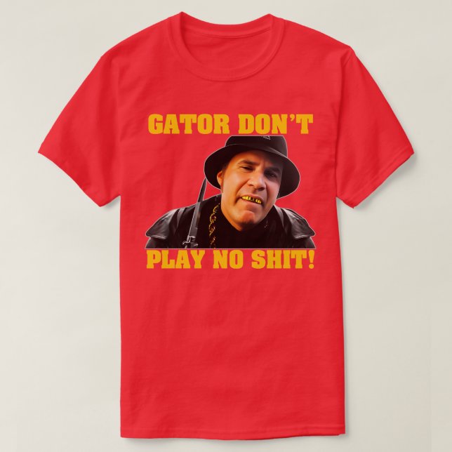 Gator Dont Play No Phone Case T-Shirt (Design Front)