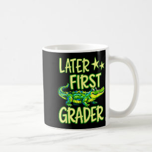 Gator Later Ft Grader Last Day School End of Coffee Mug