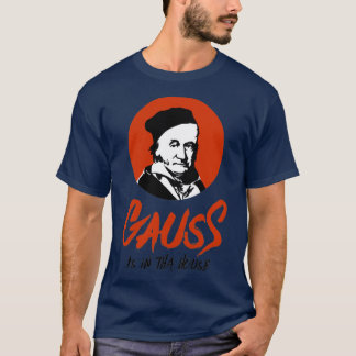 Gauss is in tha house Gangsta Mathematician black  T-Shirt