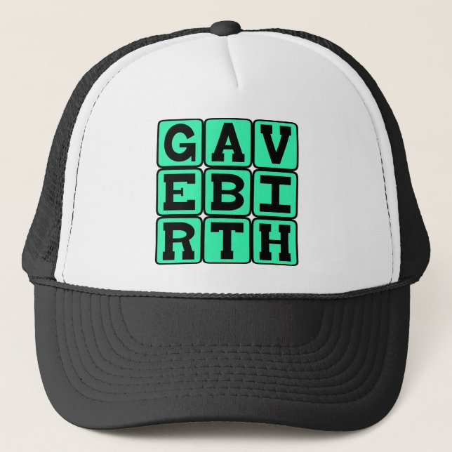 Gave Birth, Gift For New Mother Trucker Hat (Front)