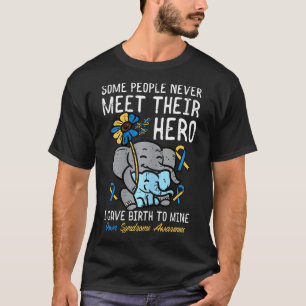 Gave Birth To My Hero Down Syndrome Awareness Mum T-Shirt